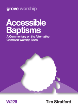 W 226 Accessible Baptisms: A Commentary on the Alternative Common Worship Texts (2016)
