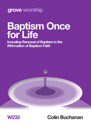 W 232 Baptism Once for Life: Including Renewal of Baptism in the Affirmation of Baptismal Faith (2017)