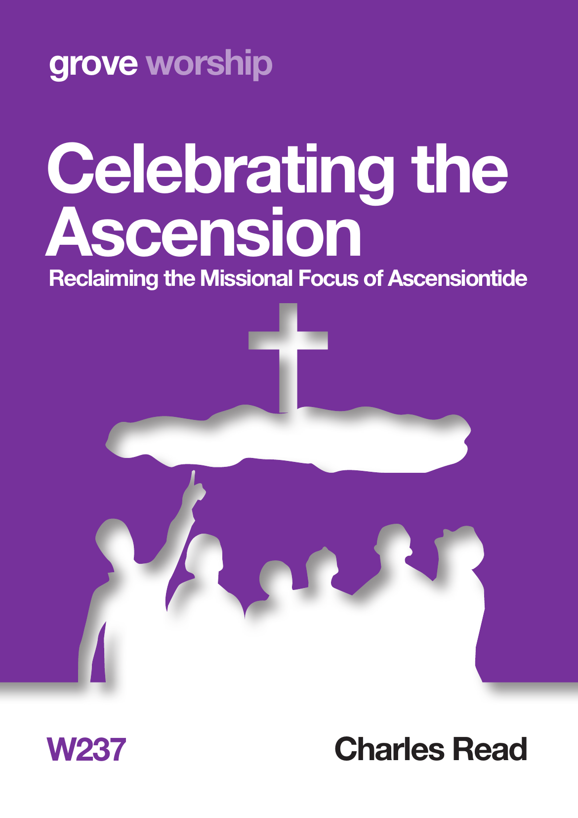 W 237 Celebrating the Ascension: Reclaiming the Missional Focus of Ascensiontide (2018)