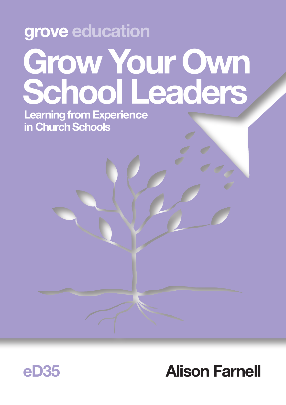 eD 35 Grow Your Own School Leaders: Learning from Experience in Church Schools (2018)