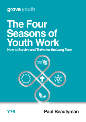Y 76 The Four Seasons of Youth Work: How to Survive and Thrive for the Long Term