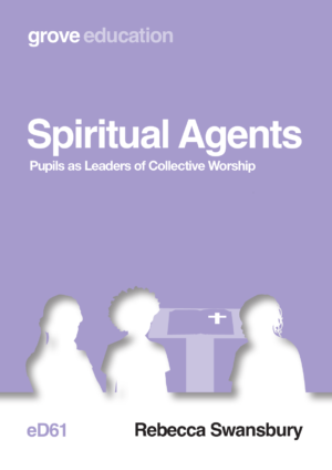 eD 61 Spiritual Agents: Pupils as Leaders of Collective Worship