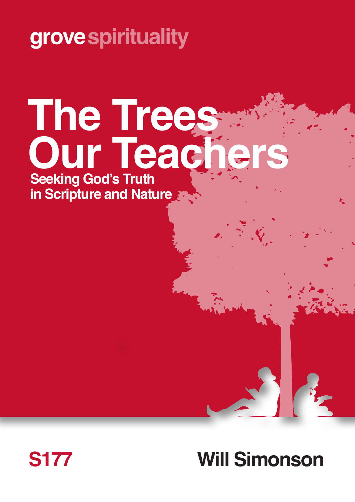 S 177 The Trees Our Teachers: Seeking God’s Truth in Scripture and Nature
